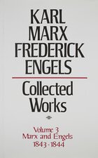 Karl Marx, Frederick Engels: Collected Works, vol. 3, Marx and Engels: 1843-1844