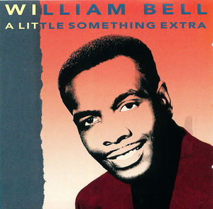 William Bell: A Little Something Extra
