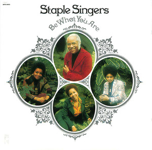 Staple Singers: Be What You Are