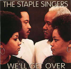 The Staple Singers: We'll Get Over