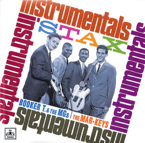 Stax Instrumentals: Booker T. & The MGs/The Mark-Keys
