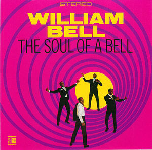 William Bell: The Soul of a Bell
