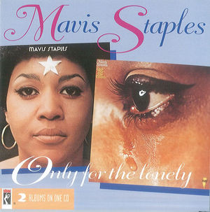 Mavis Staples: Only For The Lonely