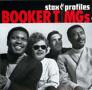 Stax Profiles: Booker T. & The MGs