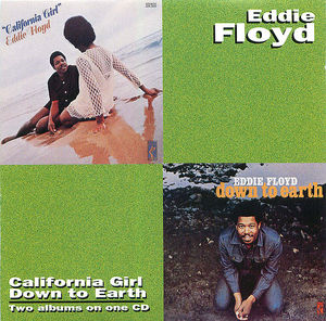Eddie Floyd: California Girl/Down to Earth