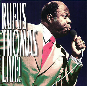 Rufus Thomas Live!