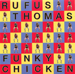 Rufus Thomas: Funky Chicken