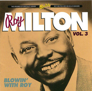 Roy Milton, Vol. 3: Blowin' With Roy