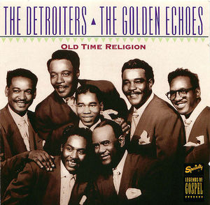 The Detroiters & The Golden Echoes: Old Time Religion