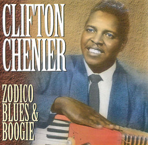 Clifton Chenier: Zodico Blues and Boogie