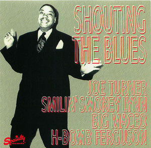 Joe Turner/Smilin' Smokey Lynn: Shouting the Blues