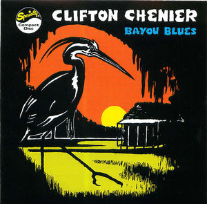 Clifton Chenier:Bayou Blues