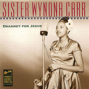 Sister Wynona Carr: Dragnet for Jesus