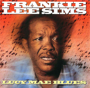Frankie Lee Sims: Lucy Mae Blues