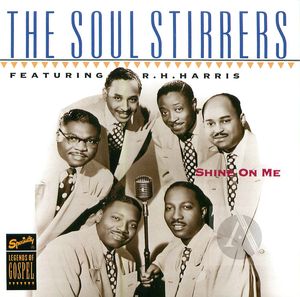 The Soul Stirrers Featuring R.R. Harris: Shine On Me