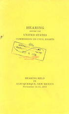 Hearing before the United States Commission on Civil Rights: Hearing held in Albuquerque, New Mexico, November 14-15, 1972
