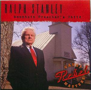 Ralph Stanley: Mountain Preacher's Child