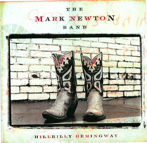 The Mark Newton Band: Hillbilly Hemingway