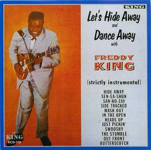Freddy King: Let's Hide Away and Dance Away