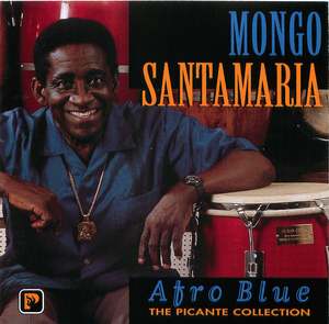 Mongo Santamaria: Afro Blue - The Picante Collection