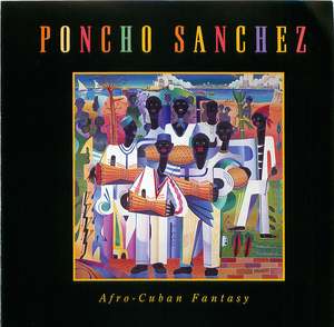 Poncho Sanchez: Afro Cuban Fantasy