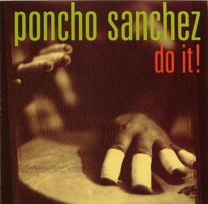 Poncho Sanchez: Do It!