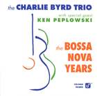 The Charlie Byrd Trio with Special Guest Ken Peplowski: The Bossa Nova Years