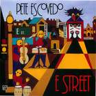 Pete Escovedo: E Street