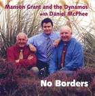 Manson Grant & The Dynamos with Daniel McPhee: No Borders