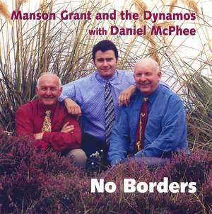 Manson Grant & The Dynamos with Daniel McPhee: No Borders
