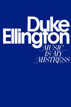 Duke Ellington: Music is My Mistress