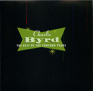 Charlie Byrd: The Best of the Concord Years (CD 1)