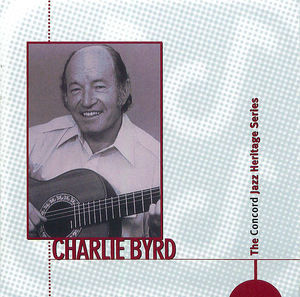 Charlie Byrd: The Concord Jazz Heritage Series