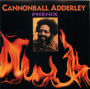 Cannonball Adderly: Phenix