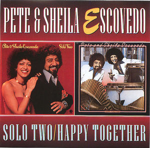 Pete & Sheila Escovedo: Solo Two / Happy Together