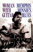 Part I: The Life: 2. Woman with Guitar: The Rise of Memphis Minnie