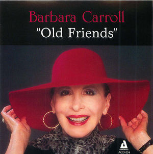 Barbara Carroll: Old Friends
