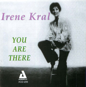 Irene Kral: You Are There