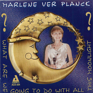 Marlene VerPlanck: All This Moonlight