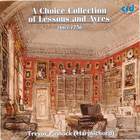 A Choice Collection of Lessons and Ayres