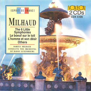 Darius Milhaud Conducts The Orchestra Of Radio Luxembourg‎: The 6 Little Symphonies; Le Boeuf Sur Le Toit; L'homme Et Son Désir; Others (CD 2)