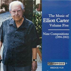 The Music of Elliott Carter, Vol. 5: Nine Compositions
