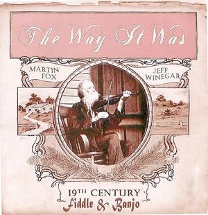 The Way It Was: 19th Century Fiddle & Banjo