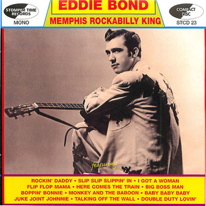 Eddie Bond: Memphis Rockabilly King Eddie Bond: Memphis Rockabilly King