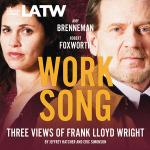 Work Song: Three Views of Frank Lloyd Wright Work Song: Three Views of Frank Lloyd Wright