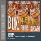 Buk: The Life and Times of Charles Bukowski