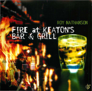 Roy Nathanson: Fire At Keaton's Bar & Grill