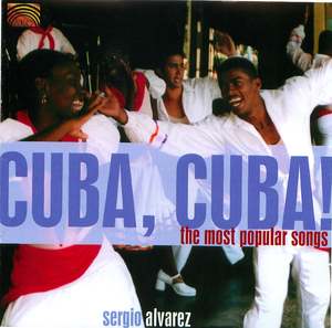 Cuba, Cuba! The Most Popular Songs - Sergio Alvarez
