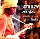 Bauls of Bengal: Mystic Songs from India