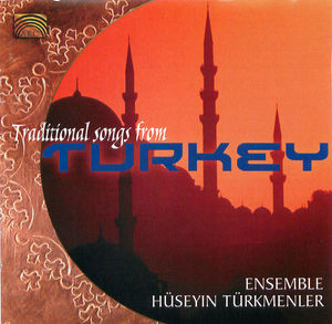 Ensemble Hüseyin Türkmenler: Traditional Songs From Turkey